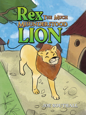 cover image of Rex the Much Misunderstood Lion